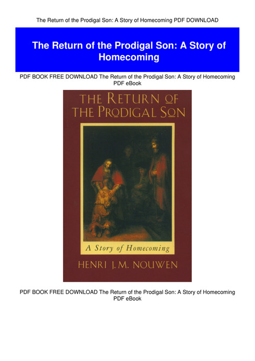 The Return Of The Prodigal Son A Story Of Homecoming Pdf Download