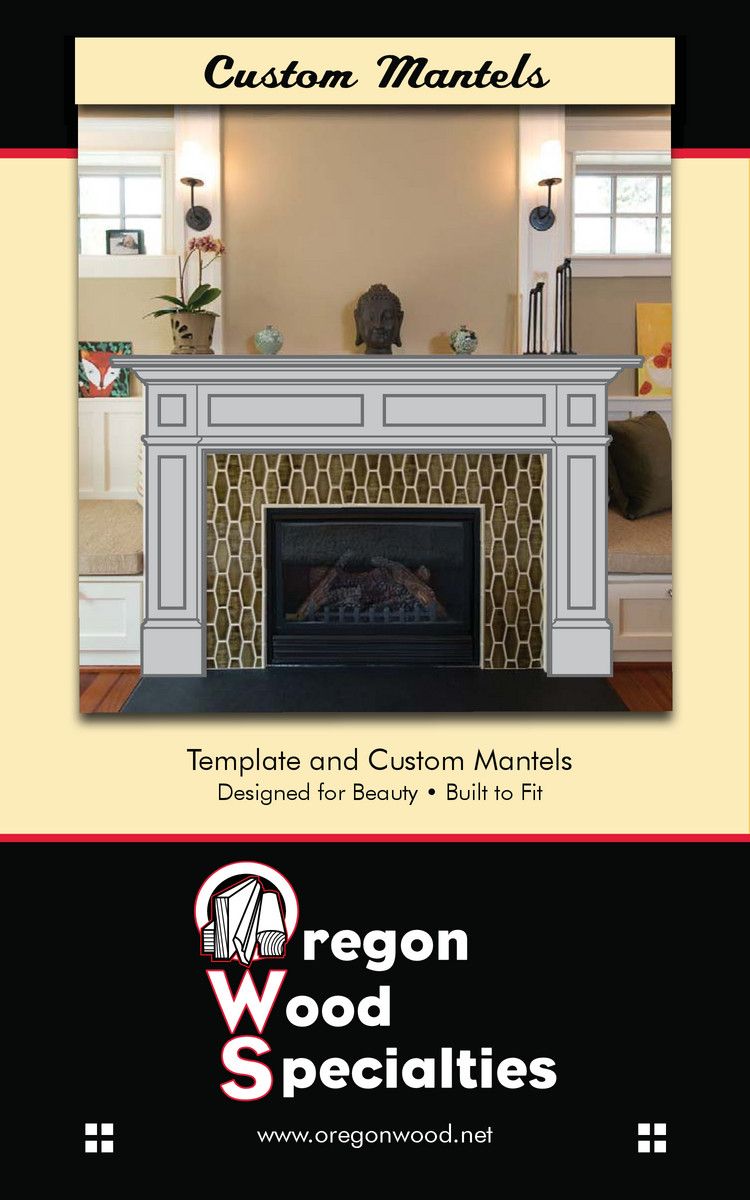 Oregon Wood Specialties Pre Designed And Custom Fireplace