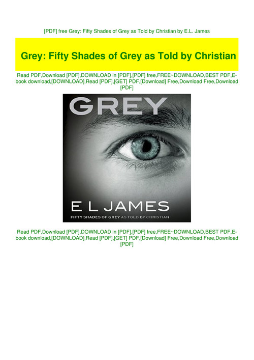Pdf Free Grey Fifty Shades Of Grey As Told By Christian By E L