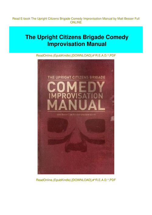 Read E Book The Upright Citizens Brigade Comedy Improvisation Manual By Matt