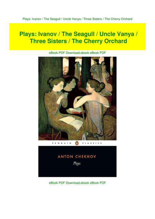 Plays Ivanov The Seagull Uncle Vanya Three Sisters The