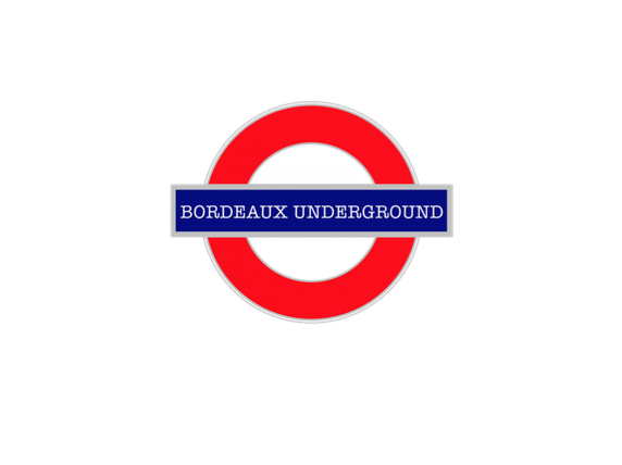 BORDEAUX UNDERGROUND