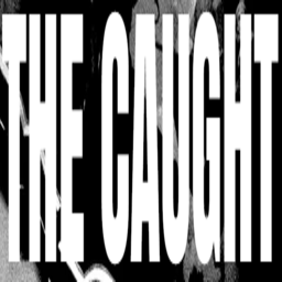 The Caught